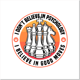 Chess - I Believe In Good Moves Posters and Art